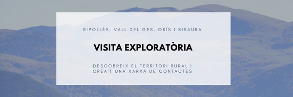 Visita Exploratòria al Ripollès, Vall del Ges, Orís i Bisaura