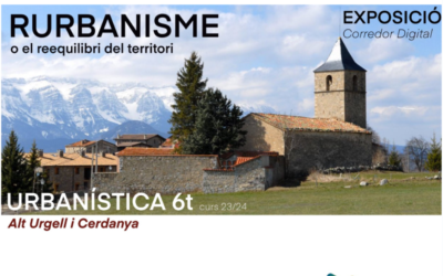 Exposició digital RURBANISME Equilibri territorial. Estudi d’Arquitectura UPC de l’Alt Urgell i la Cerdanya